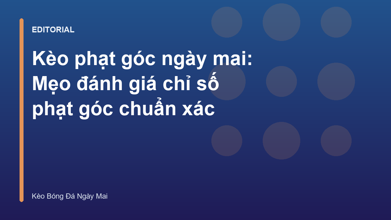 Phân tích kèo phạt góc ngày mai