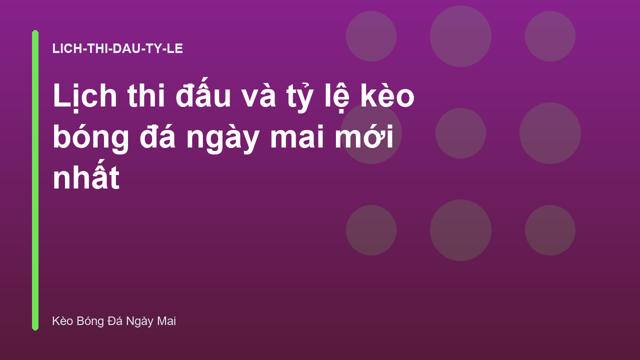 Read more about the article Lịch thi đấu và tỷ lệ kèo bóng đá ngày mai mới nhất