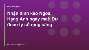 Read more about the article Nhận định kèo Ngoại Hạng Anh ngày mai: Dự đoán tỷ số rạng sáng