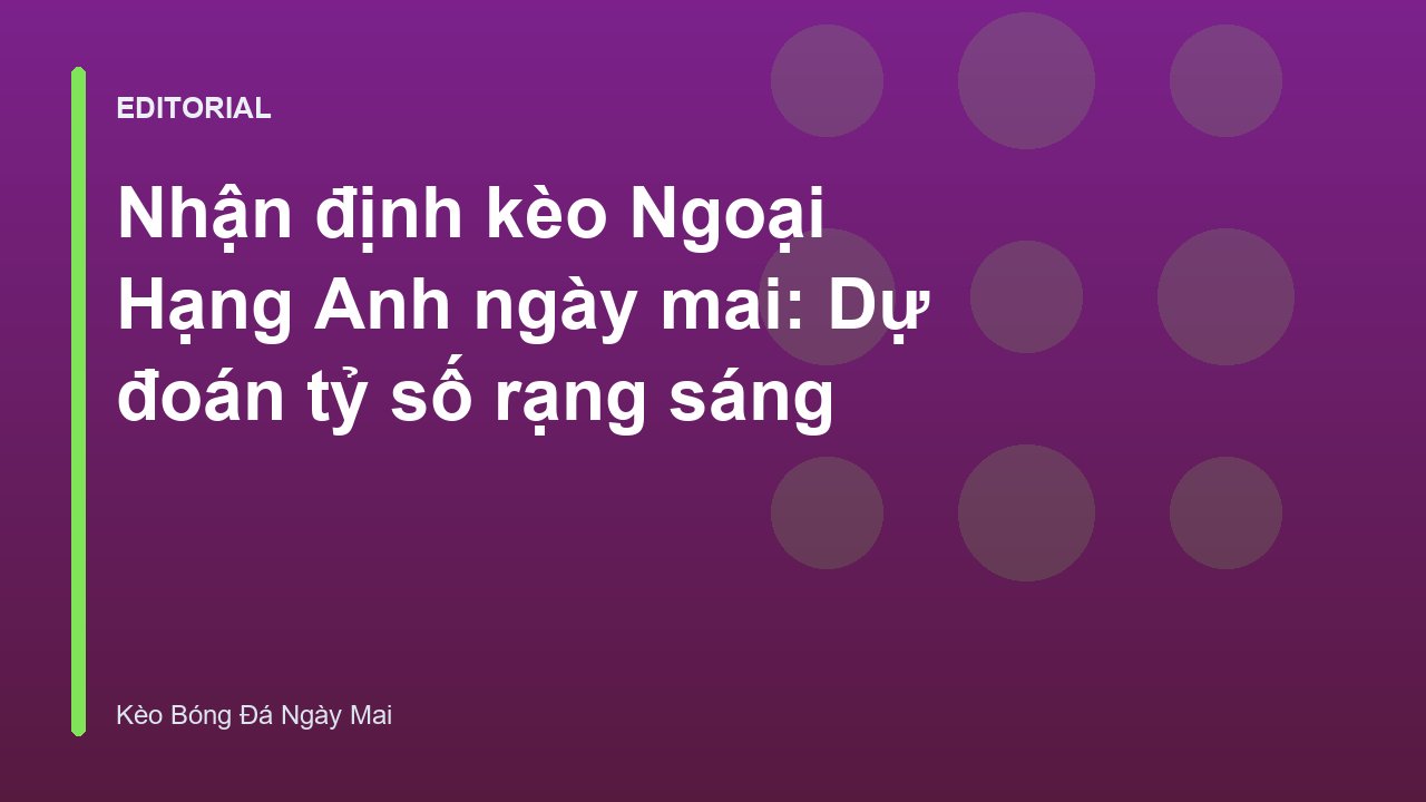 Nhận định kèo Ngoại Hạng Anh ngày mai