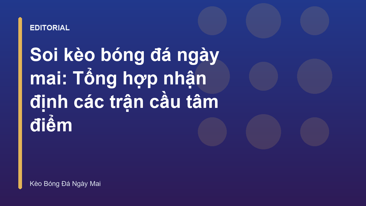 Chuyên gia phân tích soi kèo bóng đá ngày mai