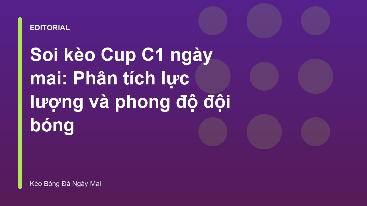 Phân tích soi kèo Cup C1 ngày mai